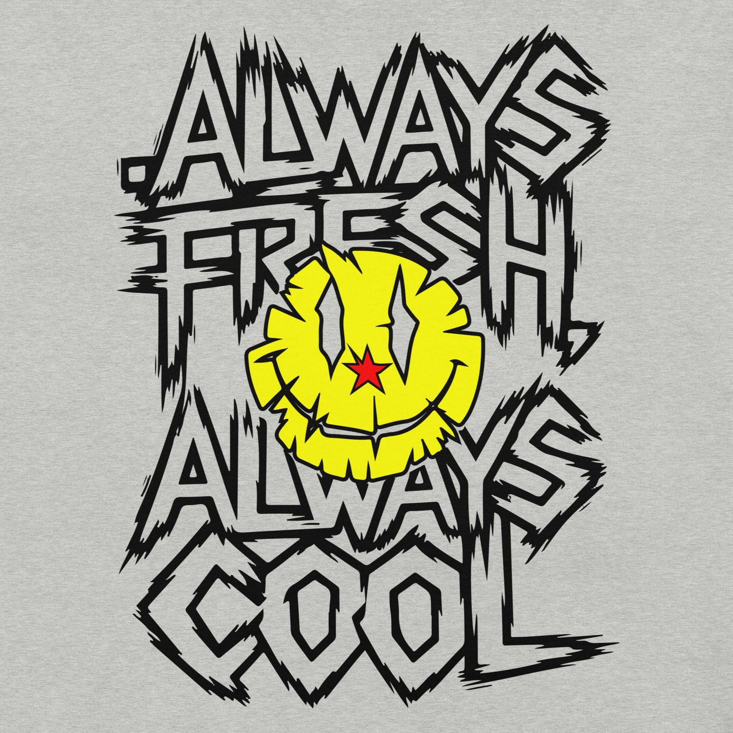ALWAYS FRESH ALWAYS COOL