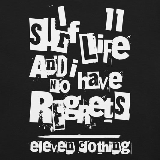 I SURF LIFE, AND I HAVE NO REGRETS!