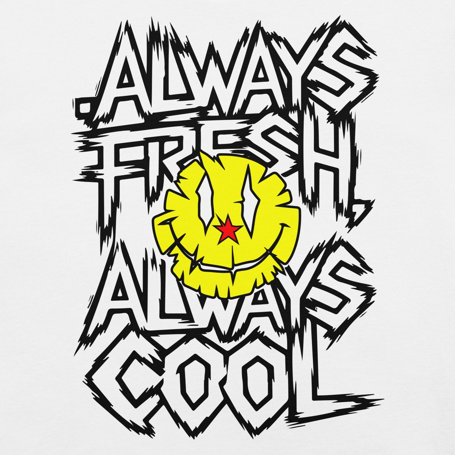 ALWAYS FRESH ALWAYS COOL
